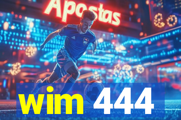 wim 444